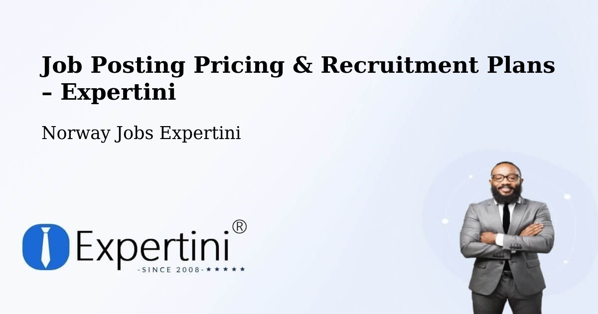 Job Posting Pricing & Recruitment Plans – Stavanger - Stavanger, Norway Jobs Expertini